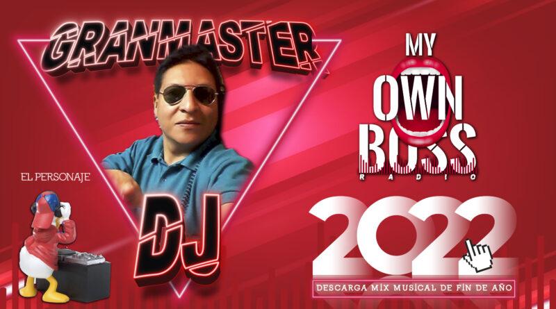 Mix 2022 – My Own Boss Radio – Gran Master DJ